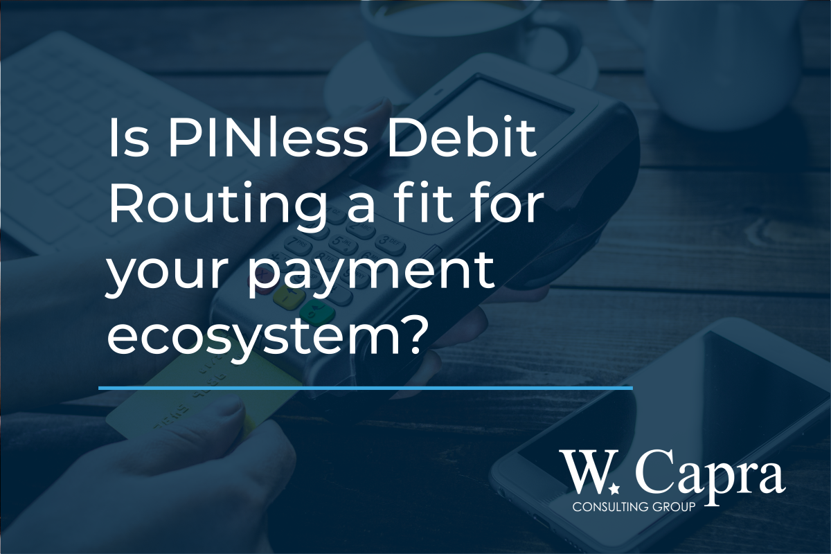 Is PINLess Debit Routing a fit for your payment ecosystem?